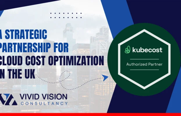 Vivid Vision Consultancy and Kubecost: A Strategic Partnership for Cloud Cost Optimization in the UK